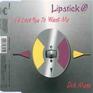 Lipstick 69 - I'd Love You To Want Me / Dick Mann