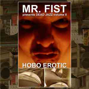 Mr. Fist - presents Dead Jazz Volume II - Hobo Erotic