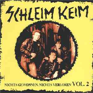 Schleim Keim - Nichts Gewonnen, Nichts Verloren Vol. 2