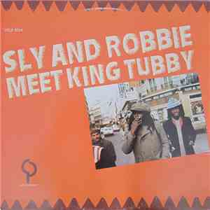 Sly And Robbie Meet King Tubby - Sly And Robbie Meet King Tubby