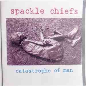 Spackle Chiefs - Catastrophe of Man