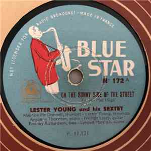 The Lester Young Sextet - On The Sunny Side Of The Street / Saxo Be Bop