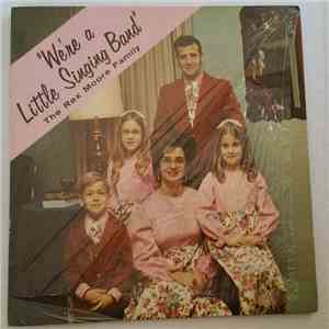 The Rex Moore Family - We're A Little Singing Band