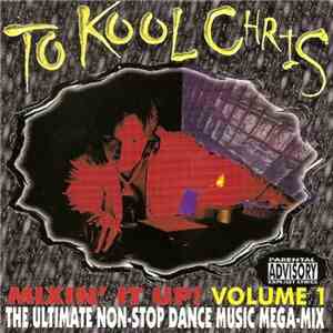 To Kool Chris - Mixin' It Up! Volume 1