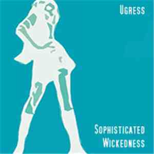 Ugress - Sophisticated Wickedness