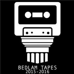 Various - Bedlam Tapes 2015-2016