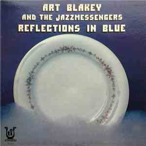 Art Blakey & The Jazz Messengers - Reflections In Blue