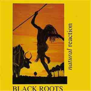 Black Roots - Natural Reaction