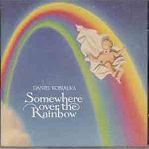 Daniel Kobialka - Somewhere Over The Rainbow
