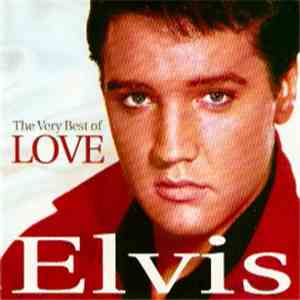 Elvis Presley - The Very Best Of Love