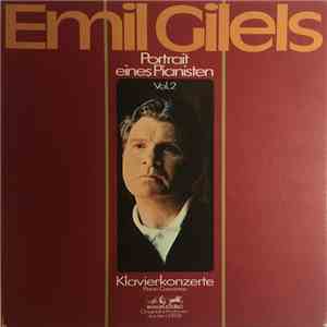 Emil Gilels - Portrait eines Pianisten Vol. II, Konzerte fur Klavier und Or ...