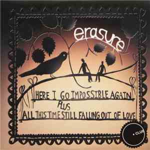 Erasure - Here I Go Impossible Again / All This Time Still Falling Out Of L ...