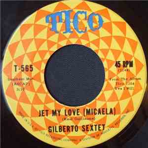 Gilberto Sextet - Trata De Querer / Jet My Love (Micaela)