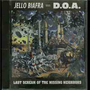 Jello Biafra With D.O.A.  - Last Scream Of The Missing Neighbors