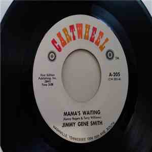 Jimmy Gene Smith - Mama's Waiting / Don't Let Go