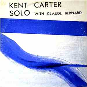 Kent Carter With Claude Bernard - Kent Carter Solo With Claude Bernard
