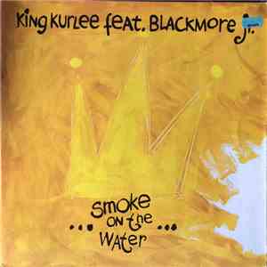King Kurlee Feat. Blackmore Jr. - Smoke On The Water
