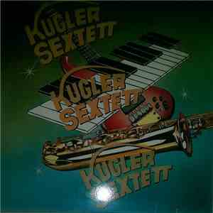 Kugler Sextett - Kugler Sextett