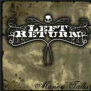Left Return - Money Talks
