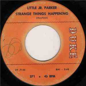 Little Jr. Parker - Strange Things Happening / I'm Gonna Stop