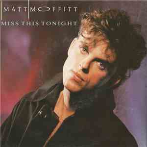 Matt Moffitt - Miss This Tonight
