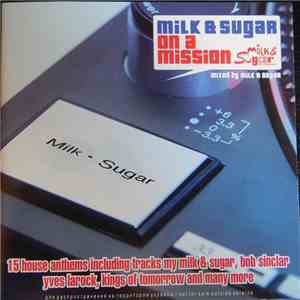 Milk & Sugar - On A Mission