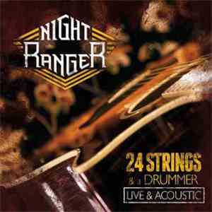 Night Ranger - 24 Strings And A Drummer