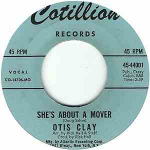 Otis Clay - She's About A Mover / You Don't Miss Your Water