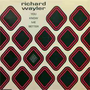 Richard Wayler - You Know Me Better
