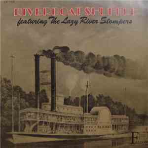 Riverboat Shuffle Featuring The Lazy River Stompers - Riverboat Shuffle Fea ...