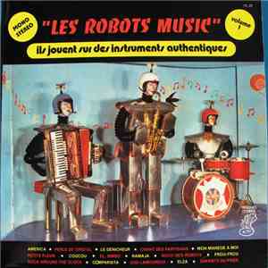 Robots-Music - Ils Jouent Sur Des Instruments Authentiques - Volume 1
