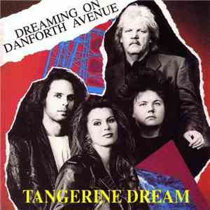 Tangerine Dream - Dreaming On Danforth Avenue