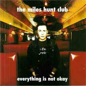 The Miles Hunt Club - Everything Is Not Okay
