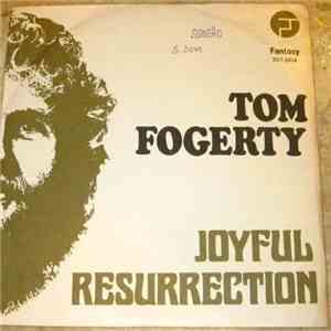 Tom Fogerty - Joyfull Resurrection