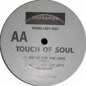 Touch Of Soul - We Got The Love