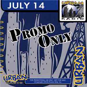 Various - Promo Only Urban Radio: July 2014
