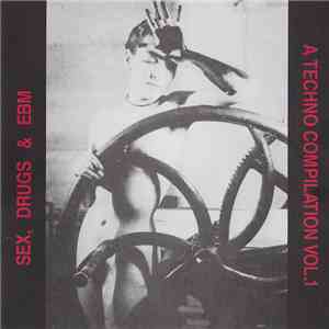 Various - Sex, Drugs & EBM - A Techno Compilation Vol.1