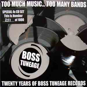 Various - Too Much Music... Too Many Bands: Twenty Years Of Boss Tuneage Records