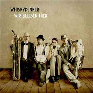 Whiskydenker - Wir Bleiben Hier
