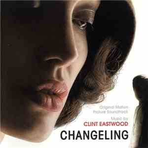 Clint Eastwood  - Changeling (Original Motion Picture Soundtrack)