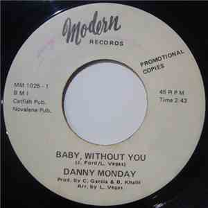 Danny Monday - Baby, Without You