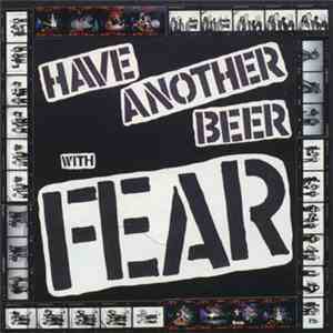 Fear  - Have Another Beer With Fear