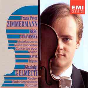 Frank Peter Zimmermann - Berg - Stravinsky - Ravel - Violinkonzerte
