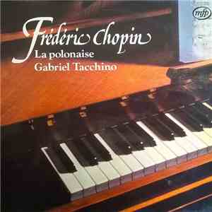 Frédéric Chopin / Gabriel Tacchino - La Polonaise