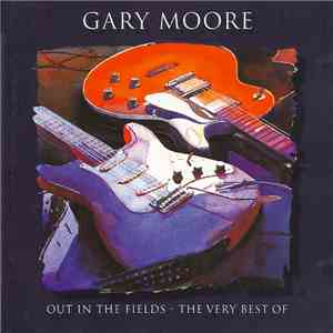 Gary Moore - Out In The Fields - The Very Best Of