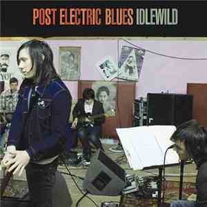 Idlewild - Post Electric Blues
