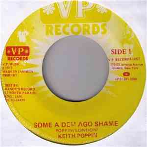 Keith Poppin - Some A Dem Ago Shame