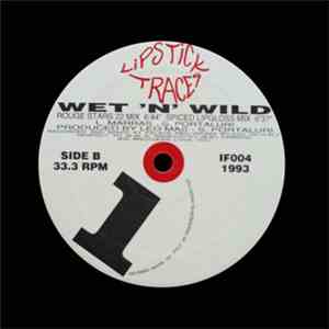 Lipstick Traces - I Want You / Wet 'N' Wild