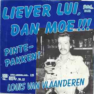 Louis Van Vlaanderen - Liever Lui, Dan Moe !!! / Pinte-Pakken!
