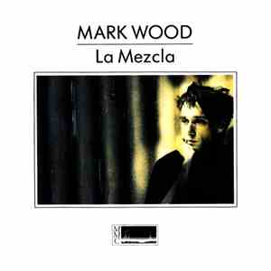 Mark Wood - La Mezcla